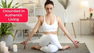 3 Signs That Stay Grounded in Authentic Living