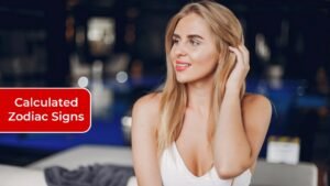 Most Careful and Calculated Zodiac Signs