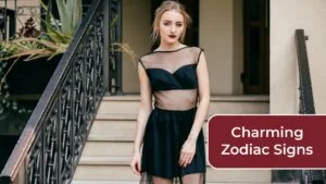Most Effortlessly Charming Zodiac Signs Revealed